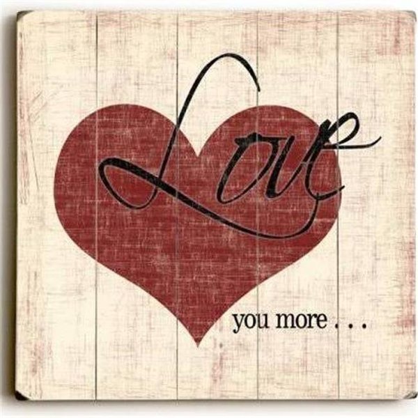 One Bella Casa One Bella Casa 0004-3668-47 13 x 13 in. Love You More Planked Wood Wall Decor by Misty Diller 0004-3668-47
